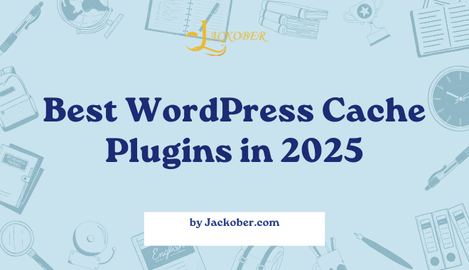 Best WordPress Cache Plugins in 2025