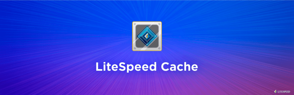 Litespeed Cache - Best WordPress Cache Plugins in 2025