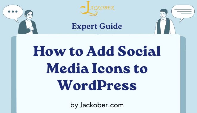 How to Add Social Media Icons to WordPress: The Complete Guide for 2025