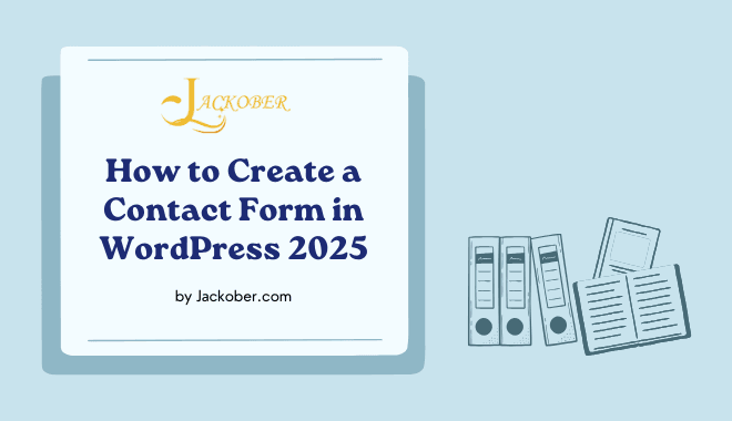 How to Create a Contact Form in WordPress 2025