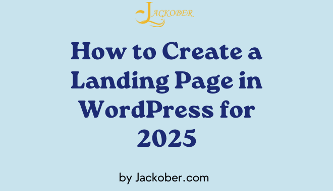 How to Create a Landing Page in WordPress for 2025