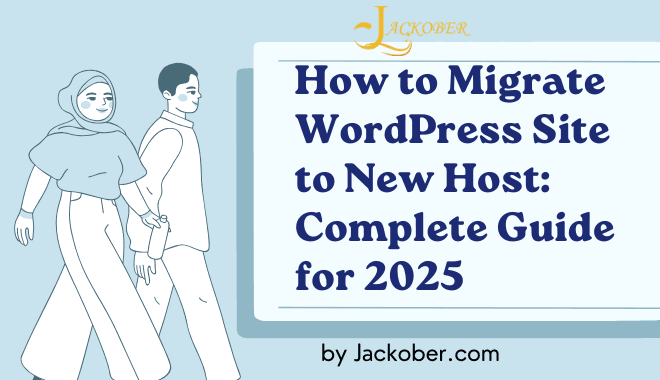 How to Migrate WordPress Site to New Host Complete Guide for 2025