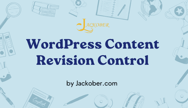 WordPress Content Revision Control: Expert Guide to Managing Post Revisions