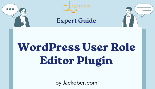 WordPress User Role Editor Plugin: Expert Guide to Managing User Permissions
