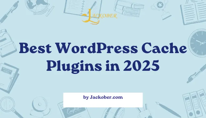 Best WordPress Cache Plugins in 2025