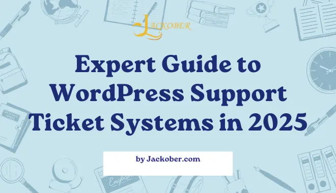 Expert Guide to WordPress Support Ticket Systems in 2025