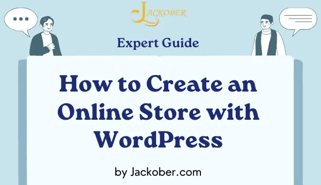 How to Create an Online Store with WordPress: The Complete Guide for 2025