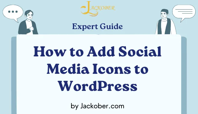 How to Add Social Media Icons to WordPress: The Complete Guide for 2025