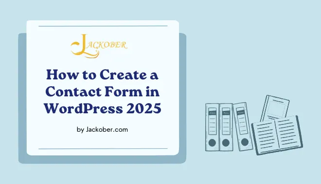 How to Create a Contact Form in WordPress 2025