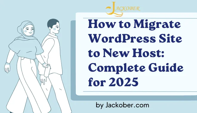 How to Migrate WordPress Site to New Host: Complete Guide for 2025
