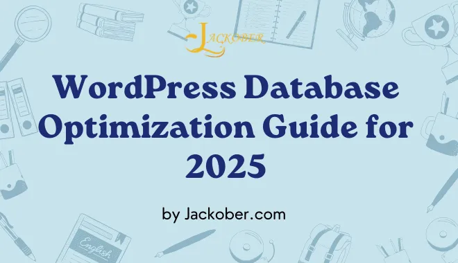 WordPress Database Optimization Guide for 2025