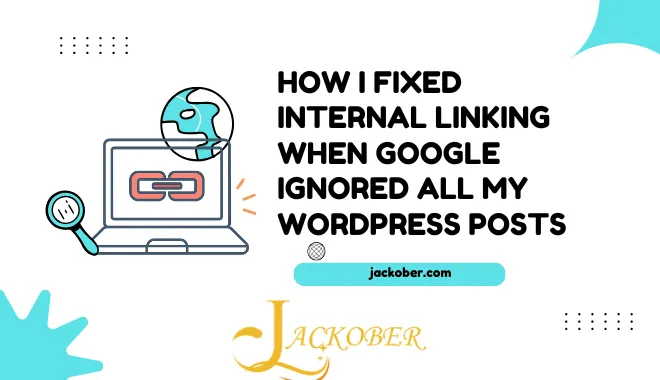 How I Fixed Internal Linking When Google Ignored All My WordPress Posts