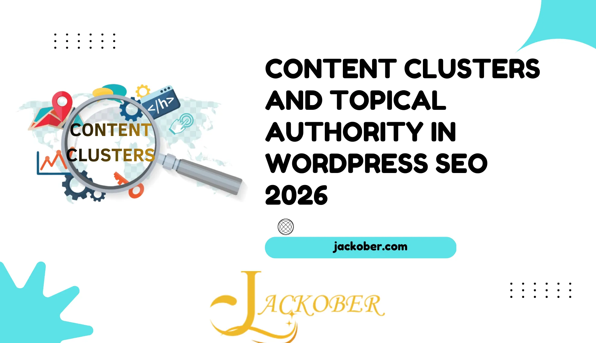 Content Clusters and Topical Authority in WordPress SEO 2026
