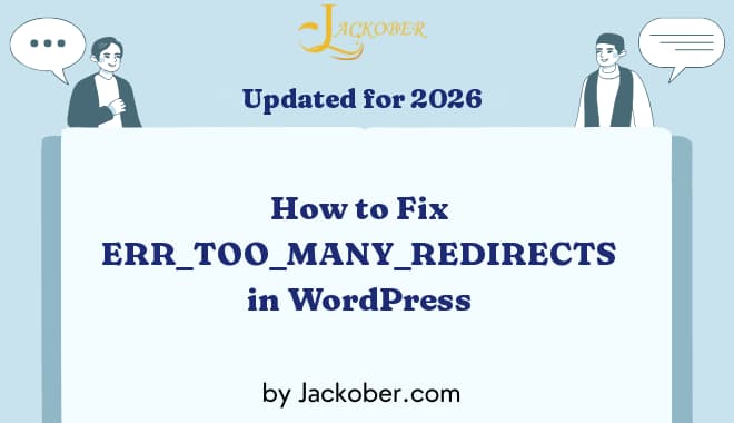 How to Fix ERR_TOO_MANY_REDIRECTS in WordPress: Find and Stop the Redirect Loop (2026)