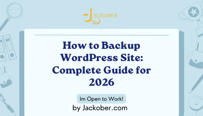 How to Backup WordPress Site: Complete Guide for 2026