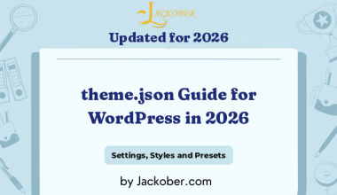 theme.json Guide for WordPress: Settings, Styles and Presets Explained (2026)