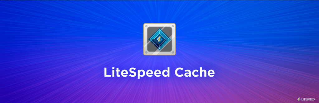 Litespeed Cache - Best WordPress Cache Plugins in 2025
