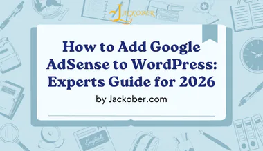 How to Add Google AdSense to WordPress: Experts Guide for 2026