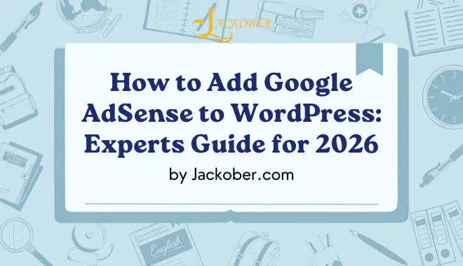 How to Add Google AdSense to WordPress: Experts Guide for 2026