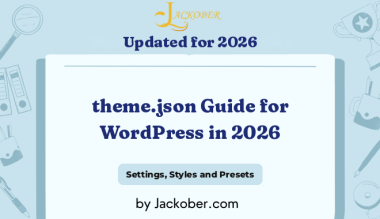 theme.json Guide for WordPress: Settings, Styles and Presets Explained (2026)